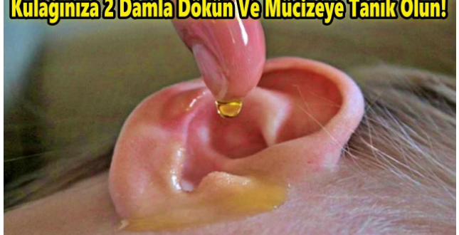 Kulağınıza 2 Damla Dökün ve İşitme Kaybına Elveda Deyin.. T-ARİFİ