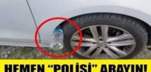 Aracınızın Sağ Tekerleğinin Üstünde Plastik Bir Şişe Görürseniz