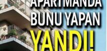 Apartmanda bunu yapan y’anıyor. Tek bir şi’kayet bile yetiyor