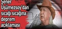 Şener Üşümezsoy’dan sıcağı sıcağına açıklama geldi!