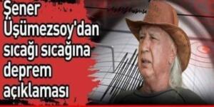 Şener Üşümezsoy’dan sıcağı sıcağına açıklama geldi!