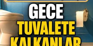 Gece tuvalete kalkanlar d!kkat! Meğerse o hastalığın ilk belirtisiymiş