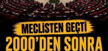 Meclisten geçti…